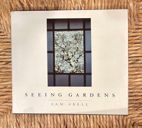 2000 SEEING GARDENS BY SAM ABELL COFFEE TABLE BOOK